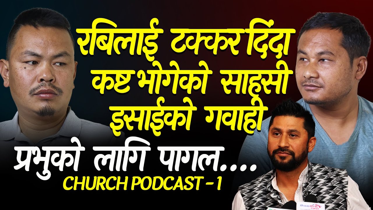 Witness of Elizer Tamang for suffering while challenging Rabi | Crazy for GOD | CHURCH PODCAST -1