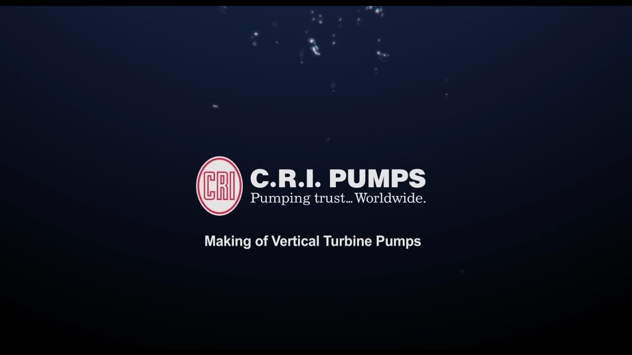 Making of a Vertical Turbine pump | C.R.I. Pumps
