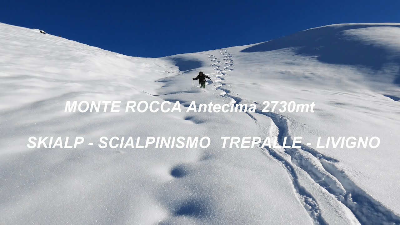 Monte ROCCA antecima 2730mt  Skialp - Scialpinismo Trepalle-Livigno