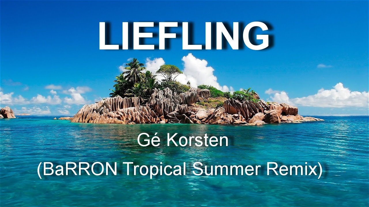 G&eacute; Korsten - Liefling (Tropical Summer Remix)