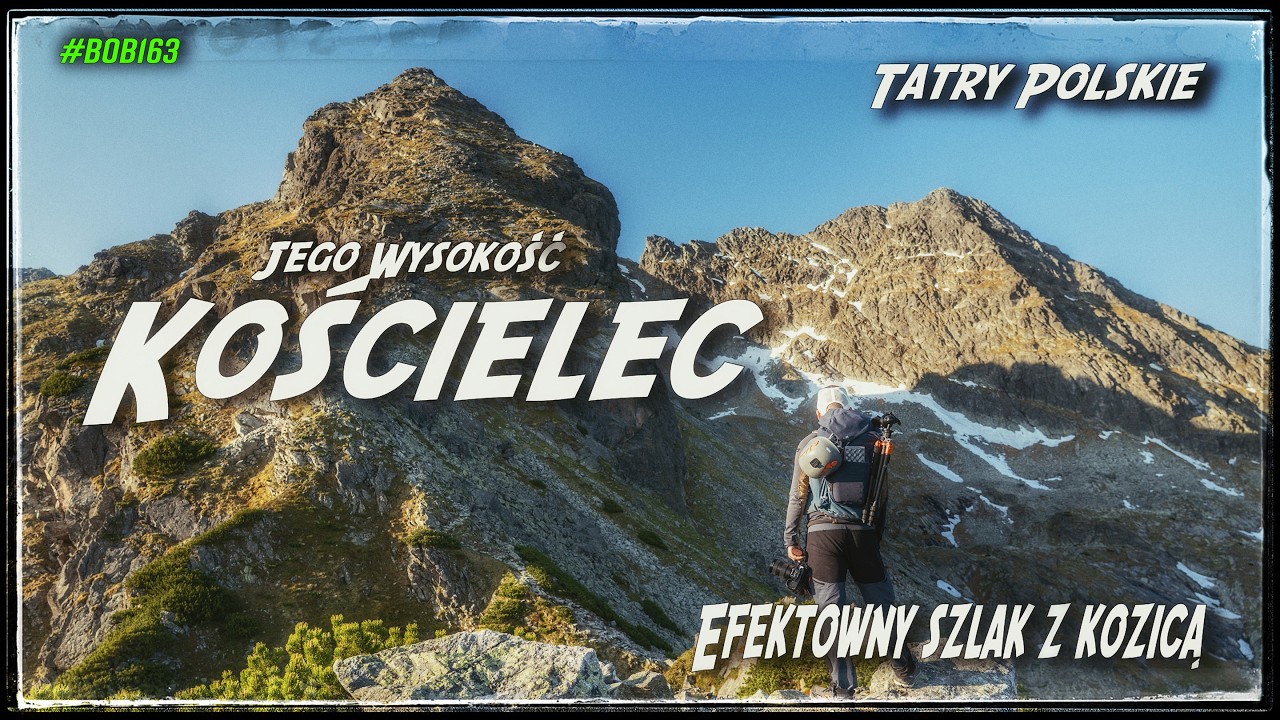Tatry - Jego Wysokość KOŚCIELEC - Efektowny szlak [8k UHD]