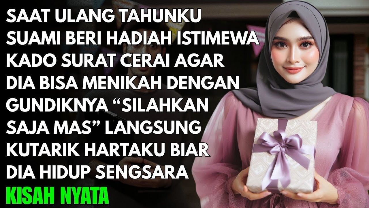 SUAMI BERI HADIAH SURAT CERAI DIHARI ULANG TAHUNKU - KUTARIK SEMUA HARTA BIAR HIDUP SENGSARA