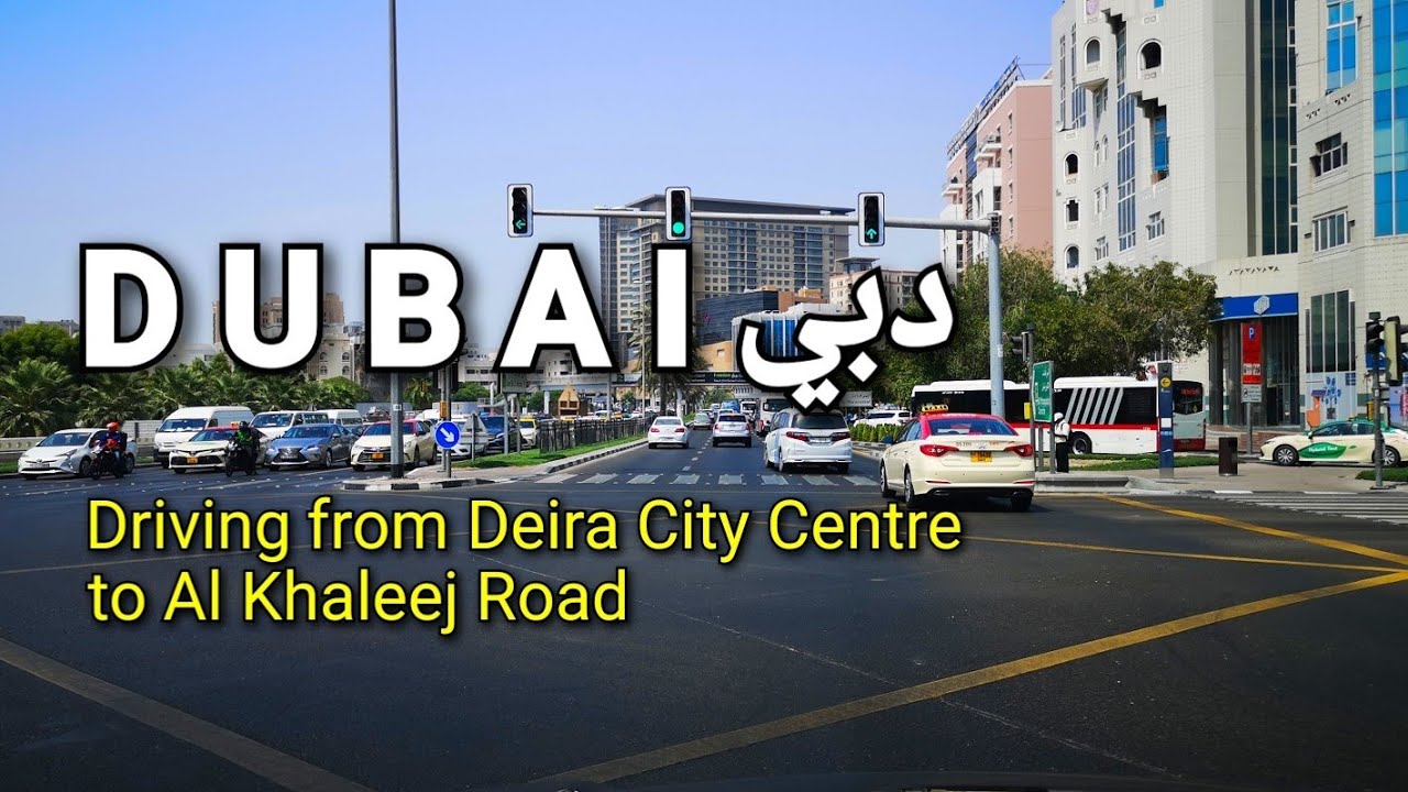DUBAI - Driving from Deira City Centre to Al Khaleej Road