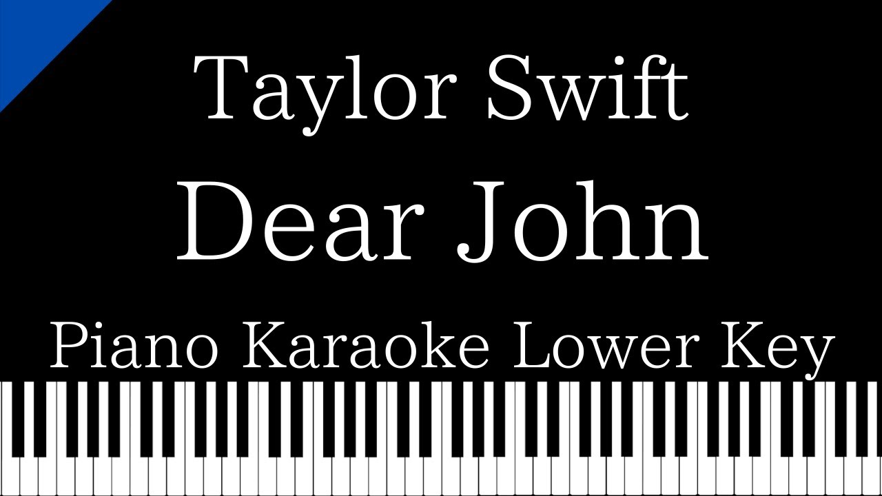 【Piano Karaoke Instrumental】Dear John / Taylor Swift【Lower Key】