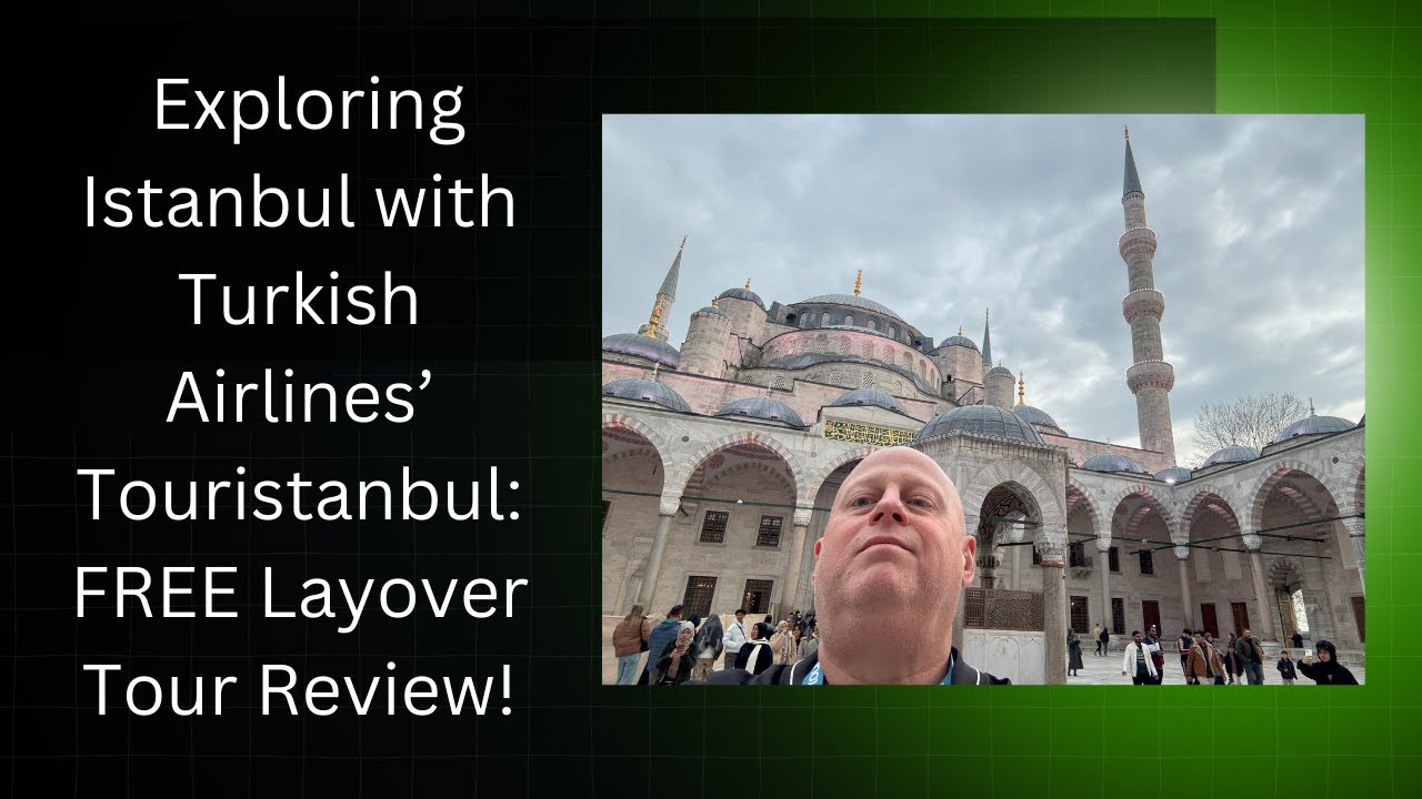 Exploring Istanbul with Turkish Airlines’ Touristanbul FREE Layover Tour Review!