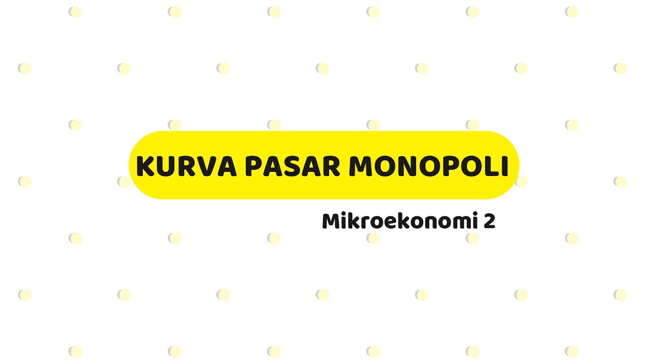 Kurva Monopoli - Mikroekonomi 2