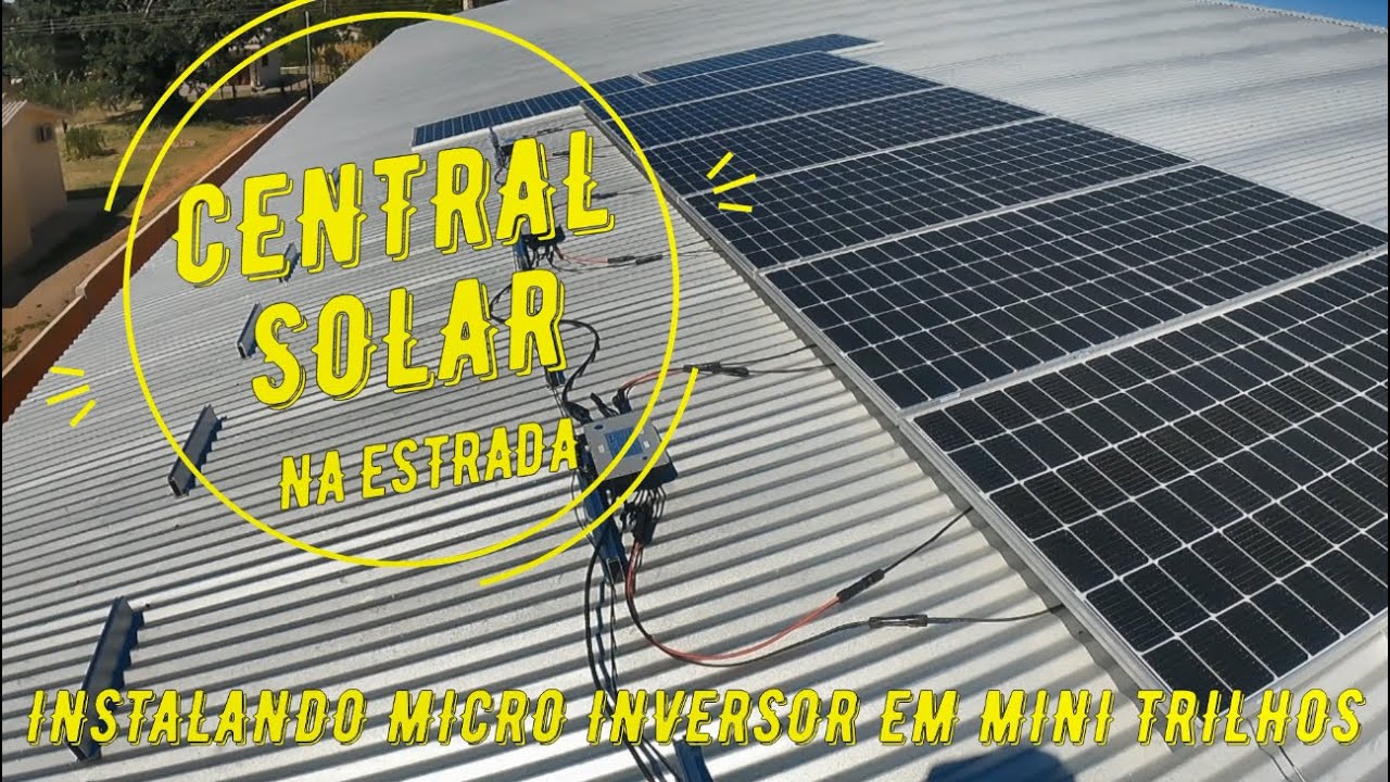 CENTRAL SOLAR NA ESTRADA, INSTALANDO SISTEMA COM MICRO INVERSOR EM MINI TRILHO