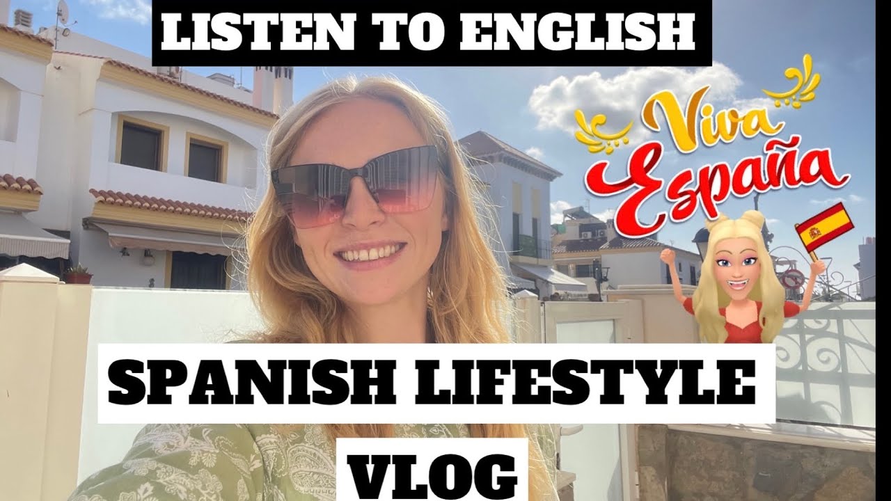 Learn English with this Vlog | Comprehensible input | Life in Spain |