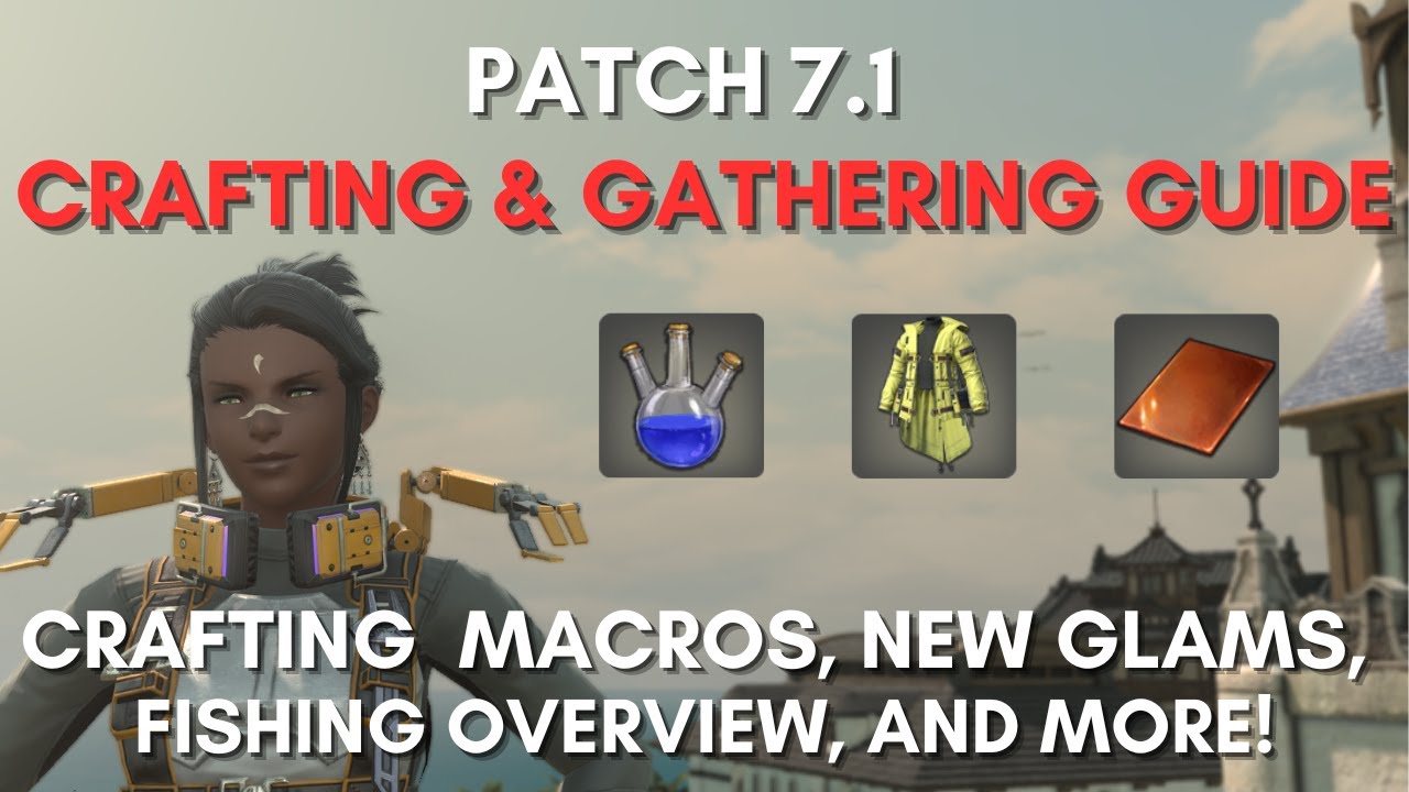 FFXIV Patch 7.1 Crafting and Gathering Guide: Crafting Macros, Overview, and More!