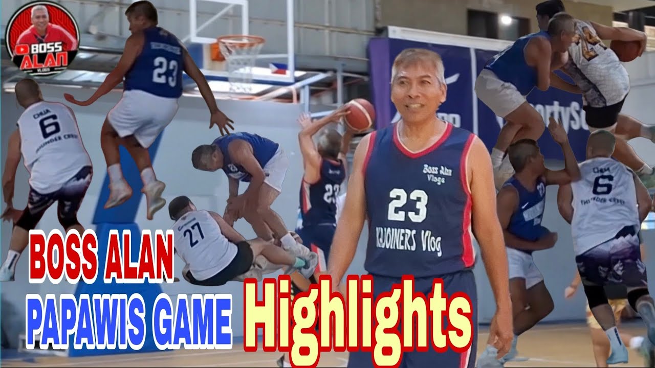 PAPAWIS GAME HIGHLIGHTS/BOSS ALAN