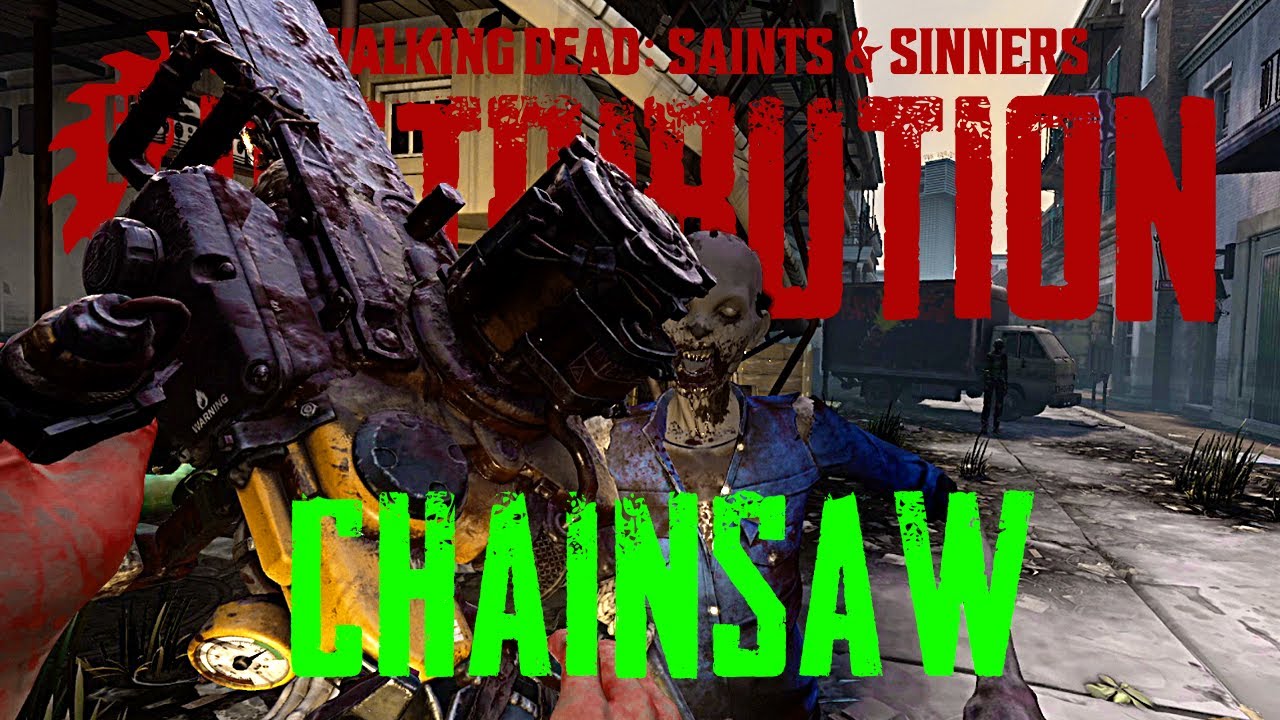 Chainsaw Deep Dive in Retribution - The Walking Dead: Saints & Sinners Chapter 2: Retribution