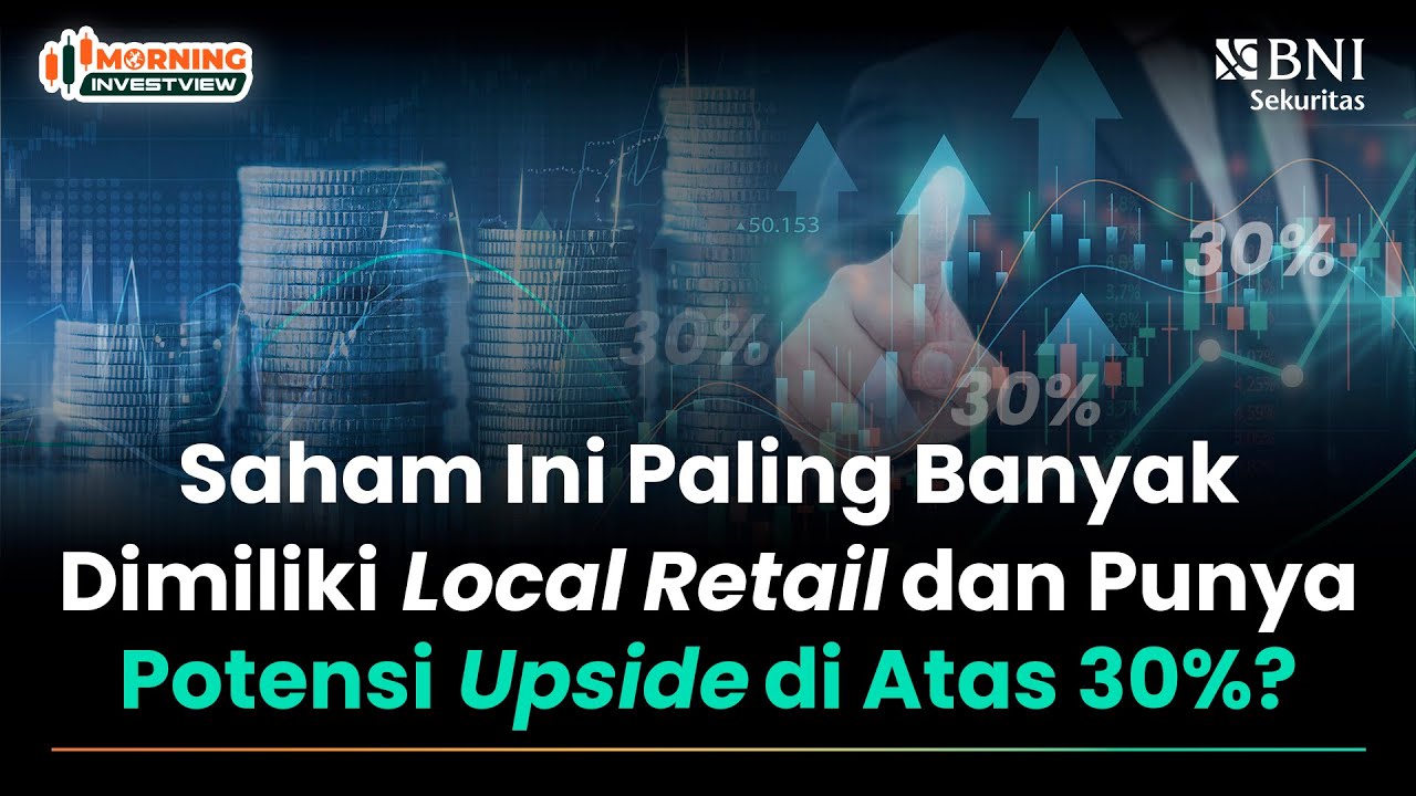 SAHAM INI PALING BANYAK DIMILIKI LOCAL RETAIL DAN PUNYA POTENSI UPSIDE DIATAS 30%?