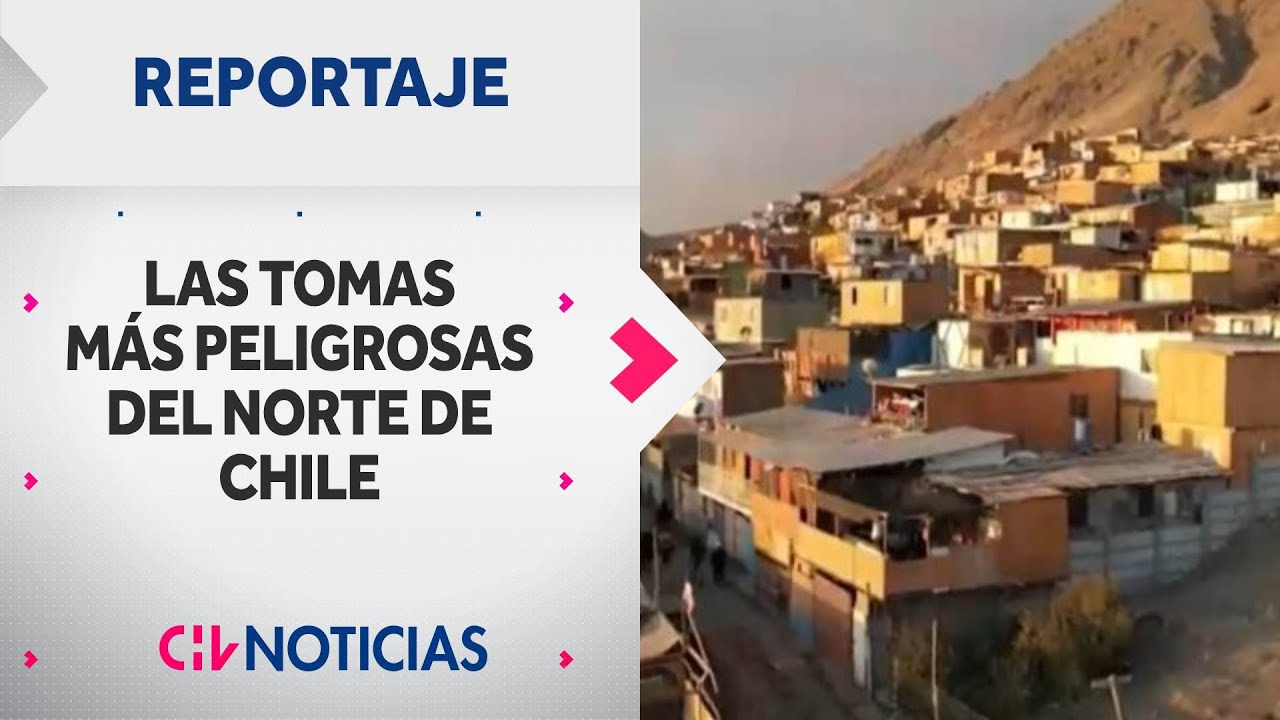 Favelas del Desierto: Lo qué hay detrás de las tomas más peligrosas del norte de Chile | REPORTAJES