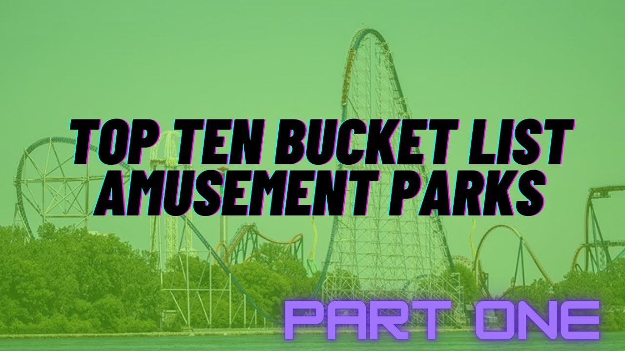 My Top Ten Bucket List Parks