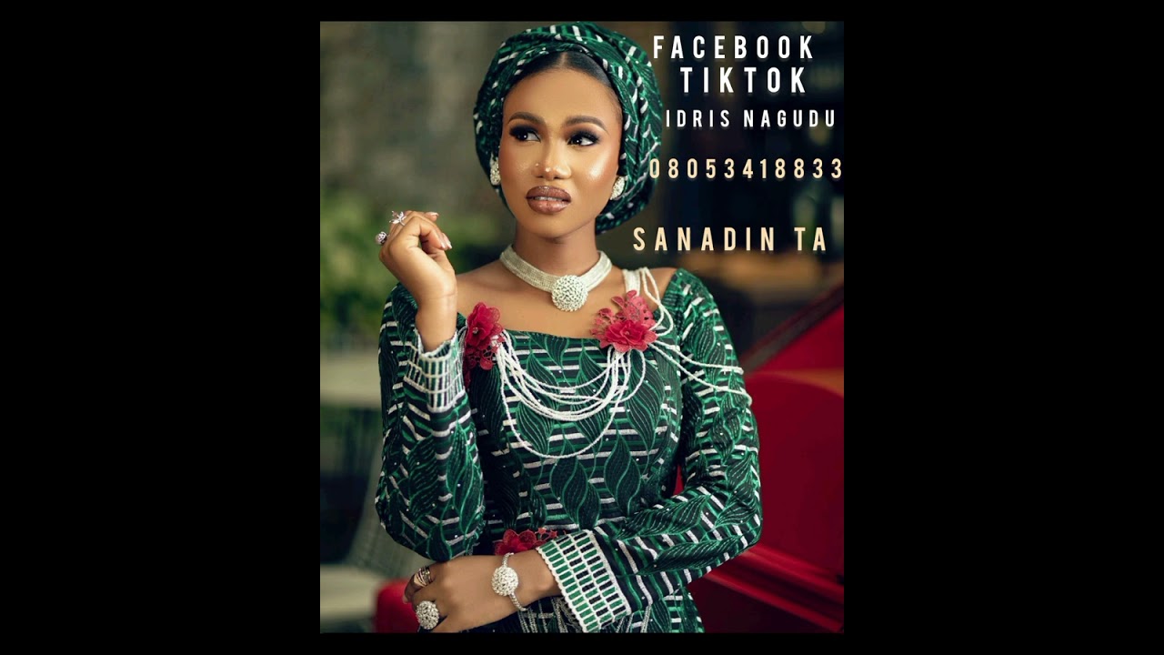 Sabuwar wakar Idris Nagudu mai suna SANADIN TA 