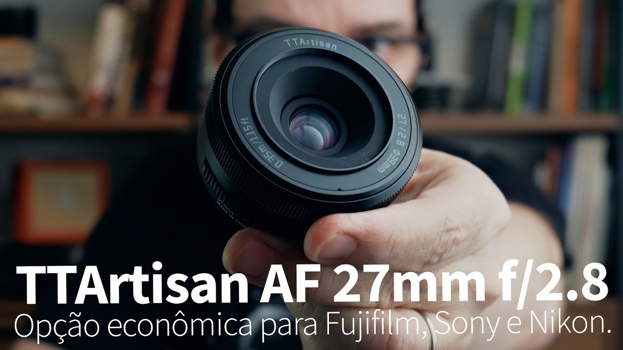 TTArtisan AF 27mm f/2.8. Uma opção no precinho para Fujifilm X, Sony E e Nikon Z