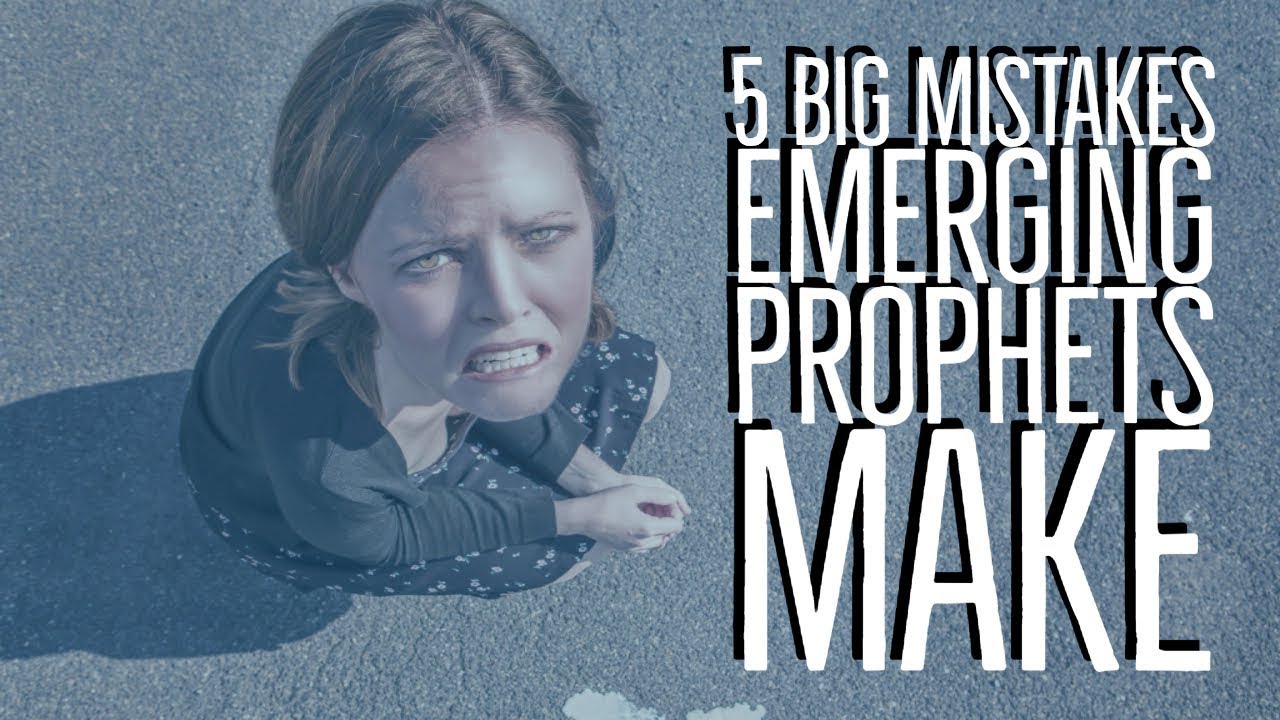 5 Big Mistakes Emerging Prophets Make | Jennifer LeClaire