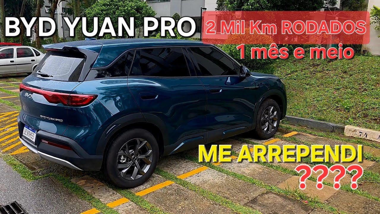 BYD YUAN PRO 1 mês e meio e mais de 2 mil Km rodados, ME ARREPENDI ????