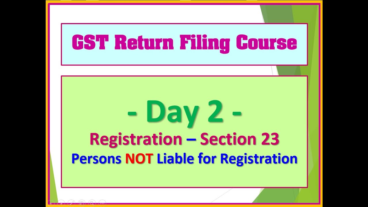 Lecture 2 - Batch 1 - August - 2022 - Section 23 - NOT Liable for Registration