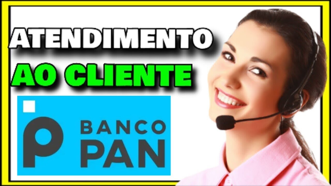 COMO FALAR COM ATENDENTE DO BANCO PAN - Telefone do Banco Pan