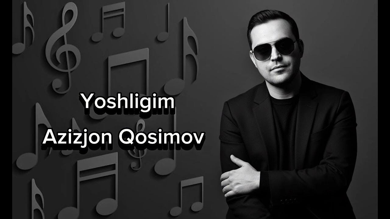 Azizjon Qosimov - Yoshligim | Азизжон Қосимов - Йошлигим 