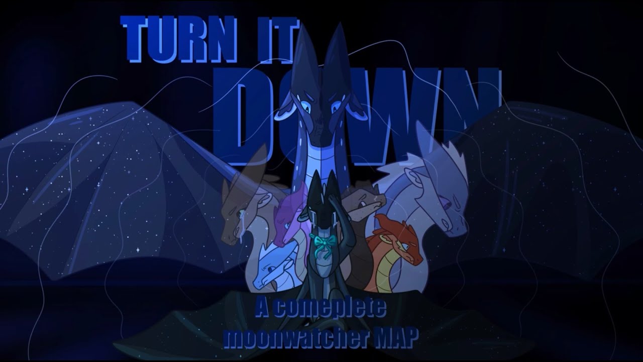 Turn it Down | A Complete WOF Moonwatcher MAP