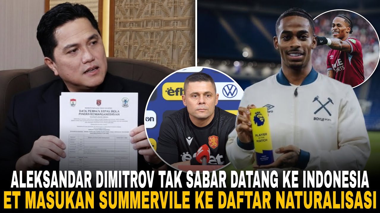 MENGEJUTKAN! ET Proses Naturalisasi Crysencio Summerville• Dimitrov Tak Sabar Datang Ke Indo!