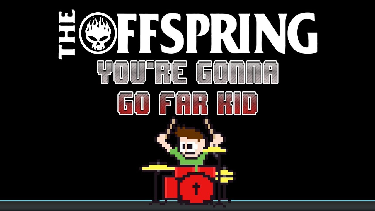 The Offspring - You're Gonna Go Far, Kid (Drum Cover) -- The8BitDrummer