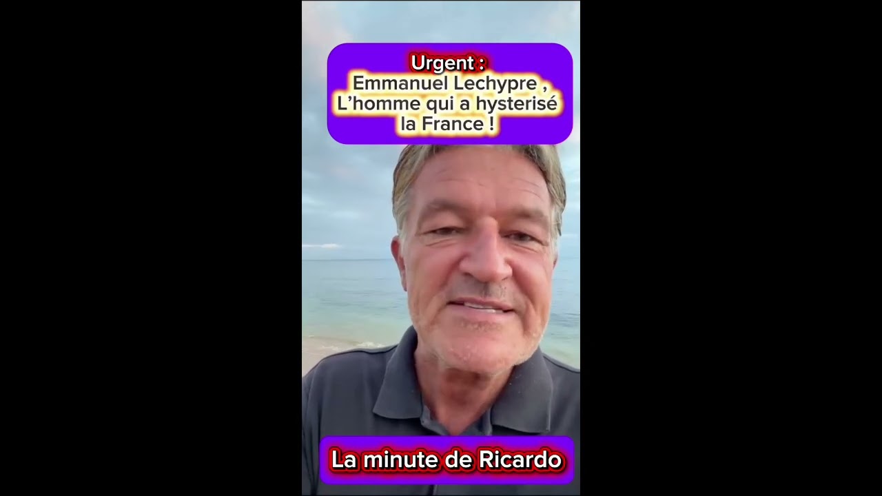Richard Boutry - Urgent : Emmanuel Lechypre, L&rsquo;homme qui a hysteris&eacute; la France !