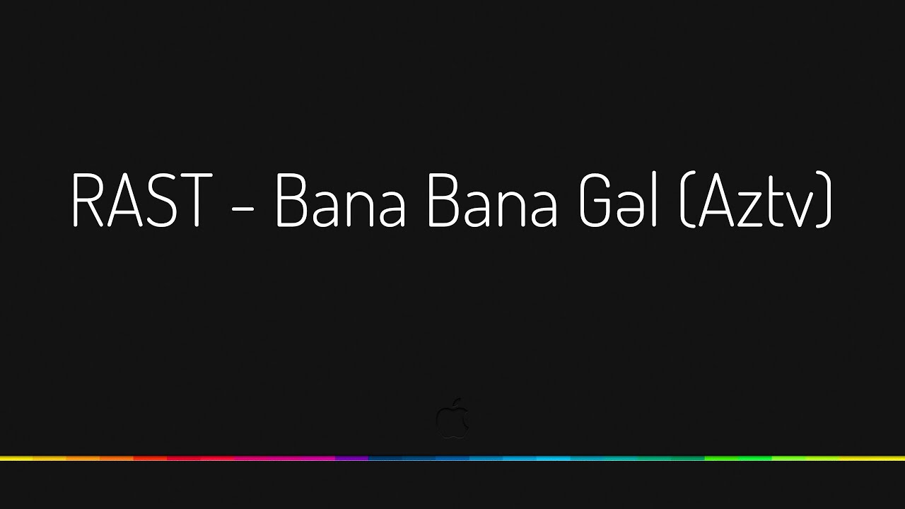 RAST — Bana Bana Gəl | AZTV