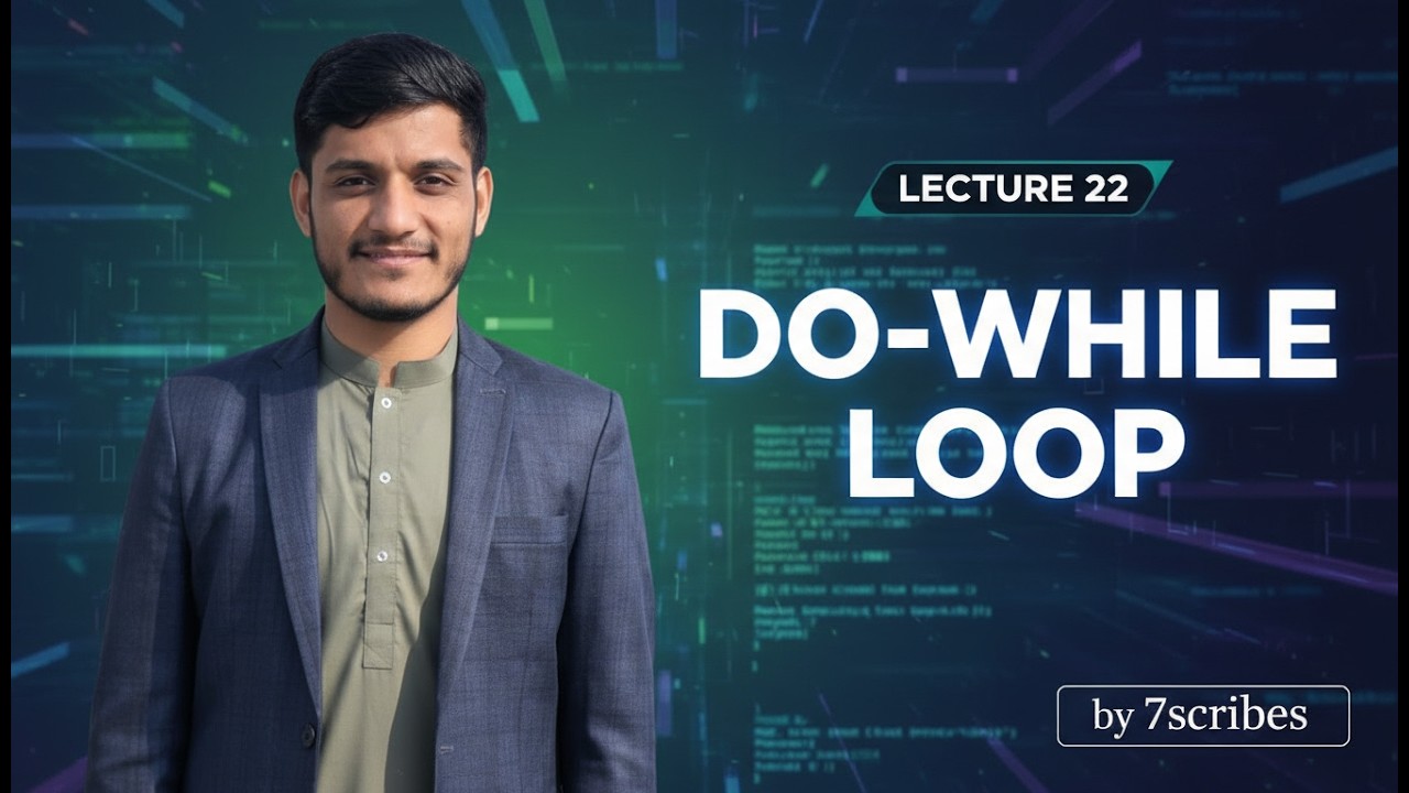 C++ Do While Loop Explained | Syntax, Flow & Examples | Lecture 22