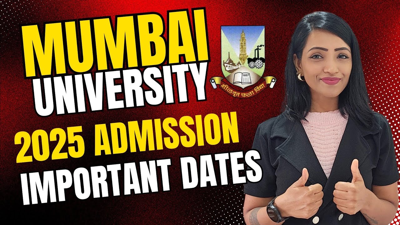 Mumbai University 2025 Admissions: Application Start Date & Process Explained!