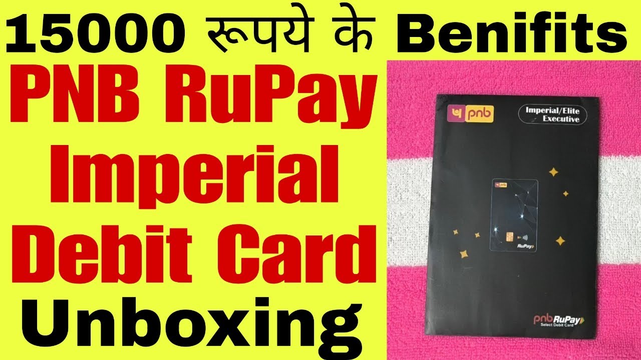 15000 ke Benifits | PNB Rupay Imperial Debit Card Unboxing | Best Rupay Debit Card