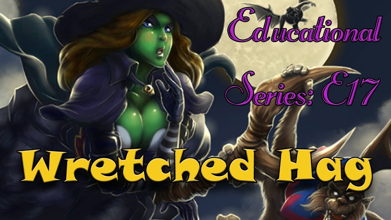 Educational Series E17: Wretched Hag