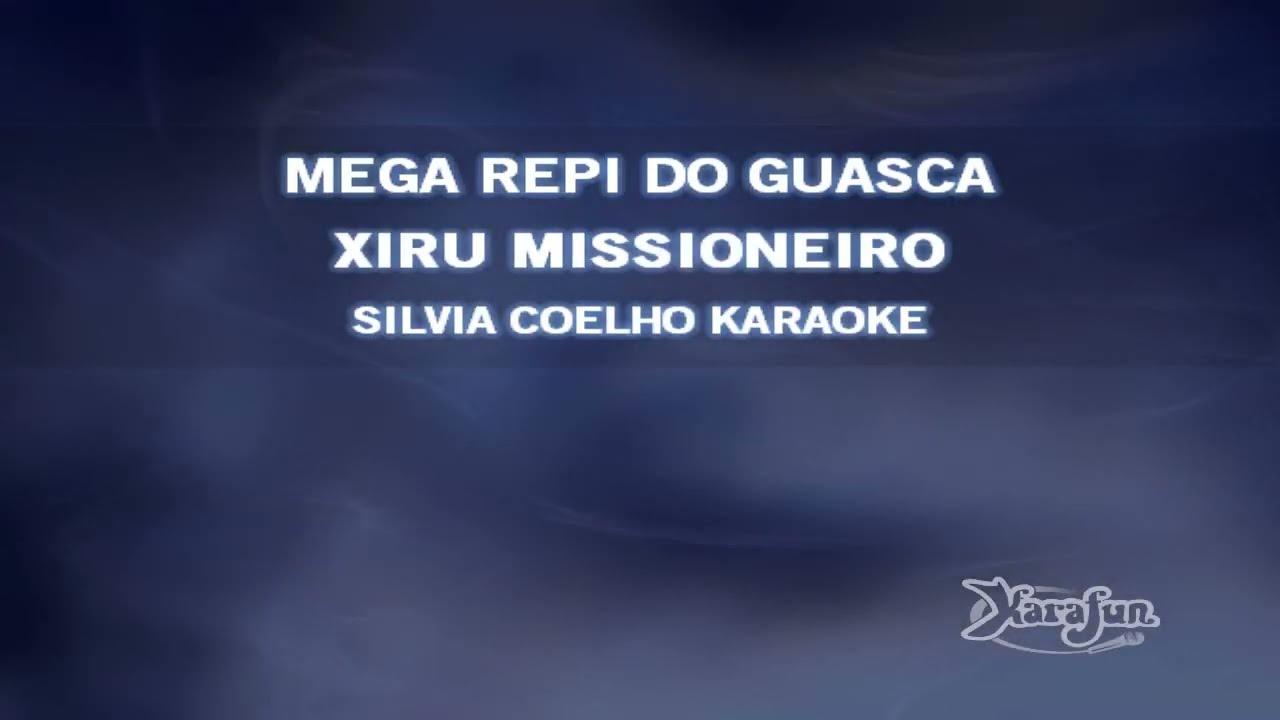 SCK5344   XIRU MISSIONEIRO   MEGA REPI DO GUASCA Karaoke