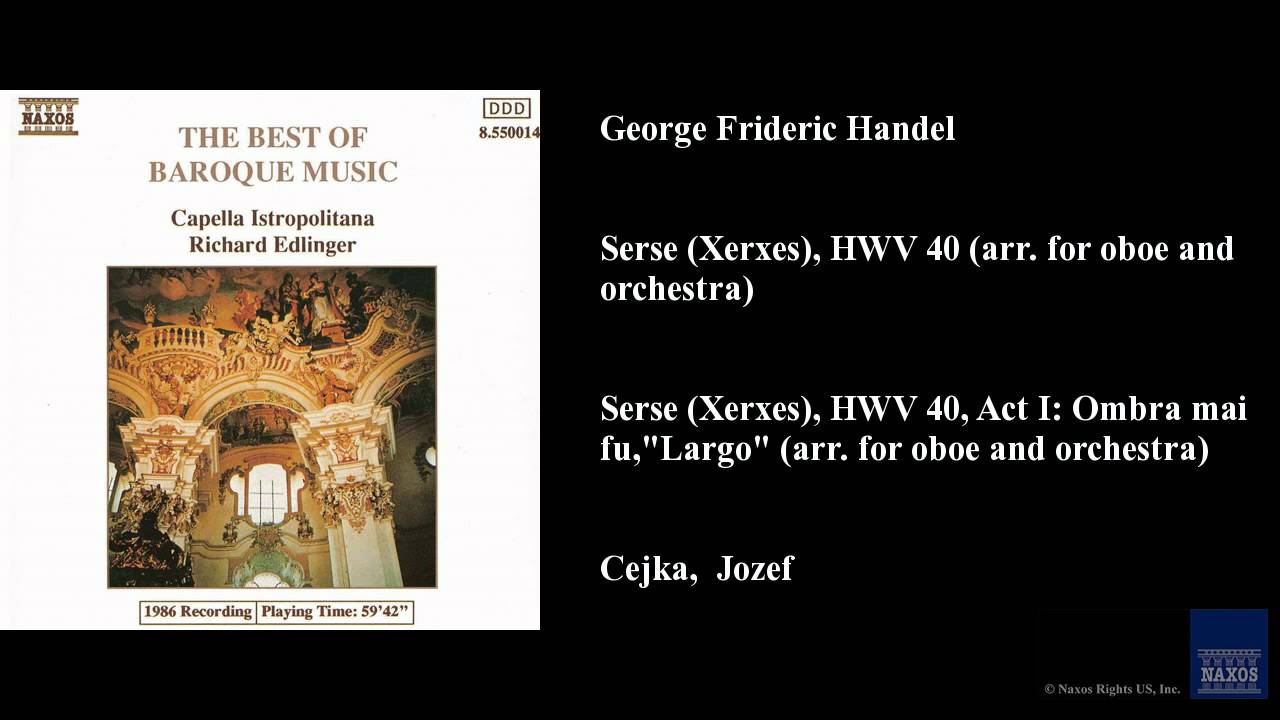George Frideric Handel, Serse (Xerxes), HWV 40 (arr. for oboe and orchestra)