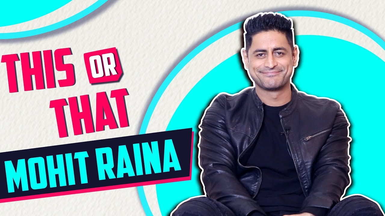 This Or That With Mohit Raina | Exclusive | India Forums