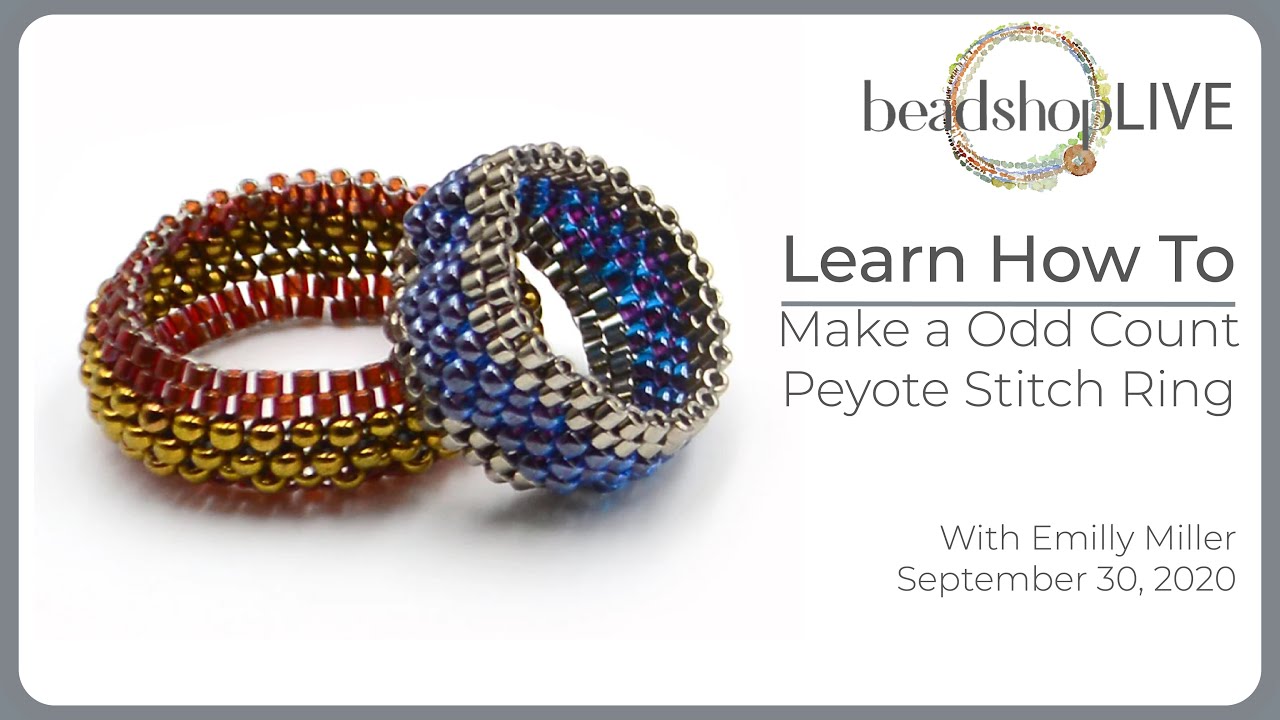 9/30 Beadshop LIVE: Odd Count Peyote Stitch Ring