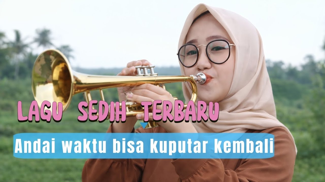 LAGU SEDIH TERBARU Andai waktu bisa kuputar kembali