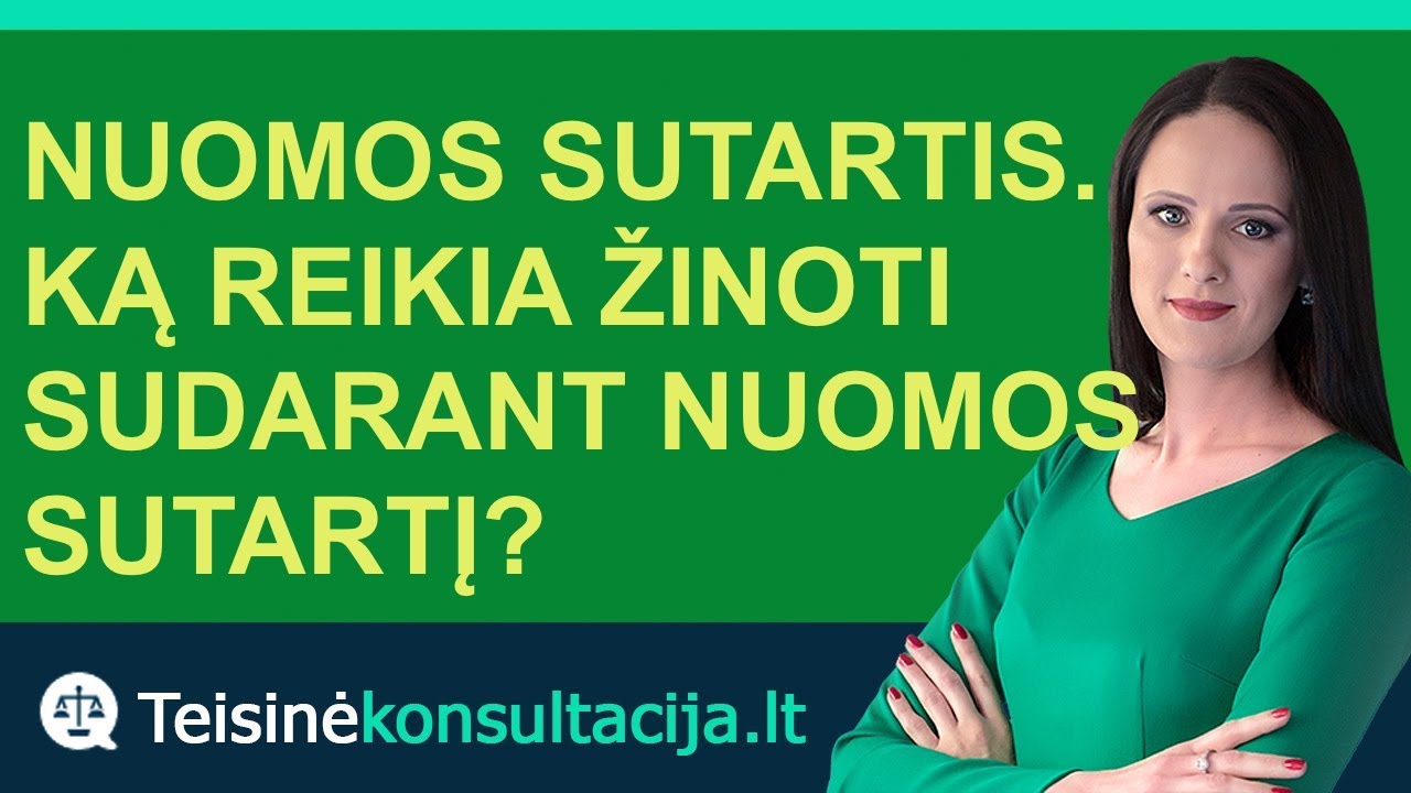 Nuomos sutaris. Ką reikia žinoti sudarant nuomos sutartį? | Teisinėkonsultacija.lt