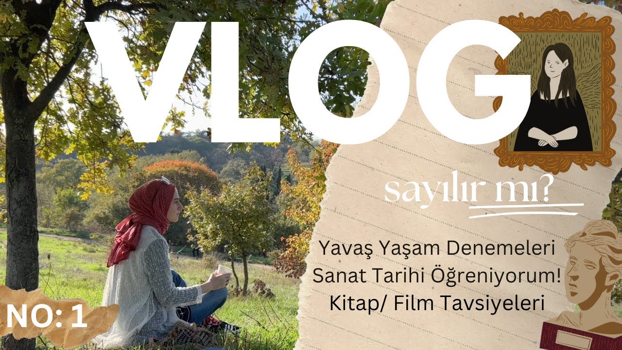 Vlog Sayılır mı? No:1 | Tükenmişlik Sendromu / Sanat Tarihi Dersleri / Yavaş Yaşam /Glutensiz Poğaça