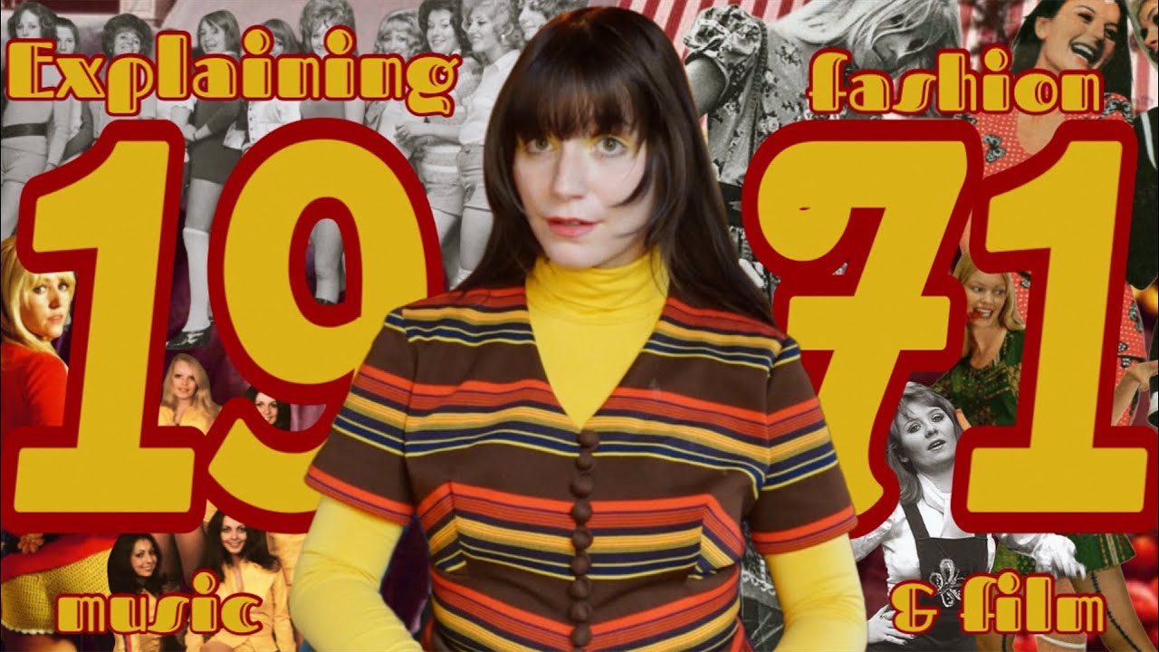 Explaining 1971 Fashion, Music and Film