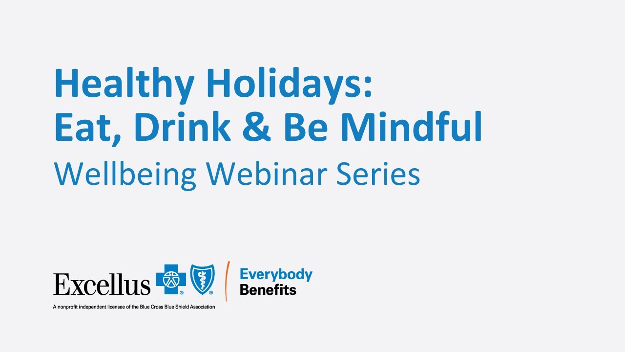 Healthy Holidays: Eat, Drink & Be Mindful