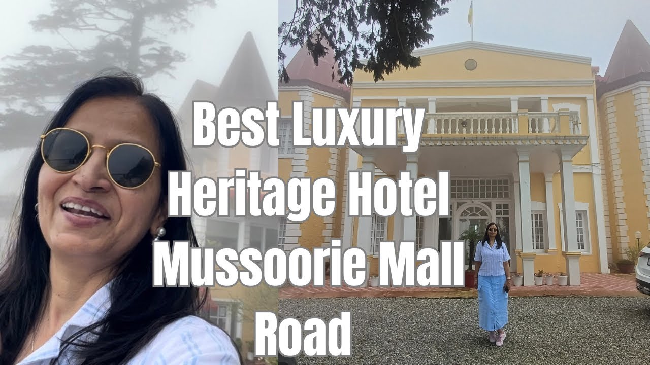 Best Heritage Luxury Hotel On Mussoorie Mall Road | Hotel Kasmanda Palace  Mussoorie 