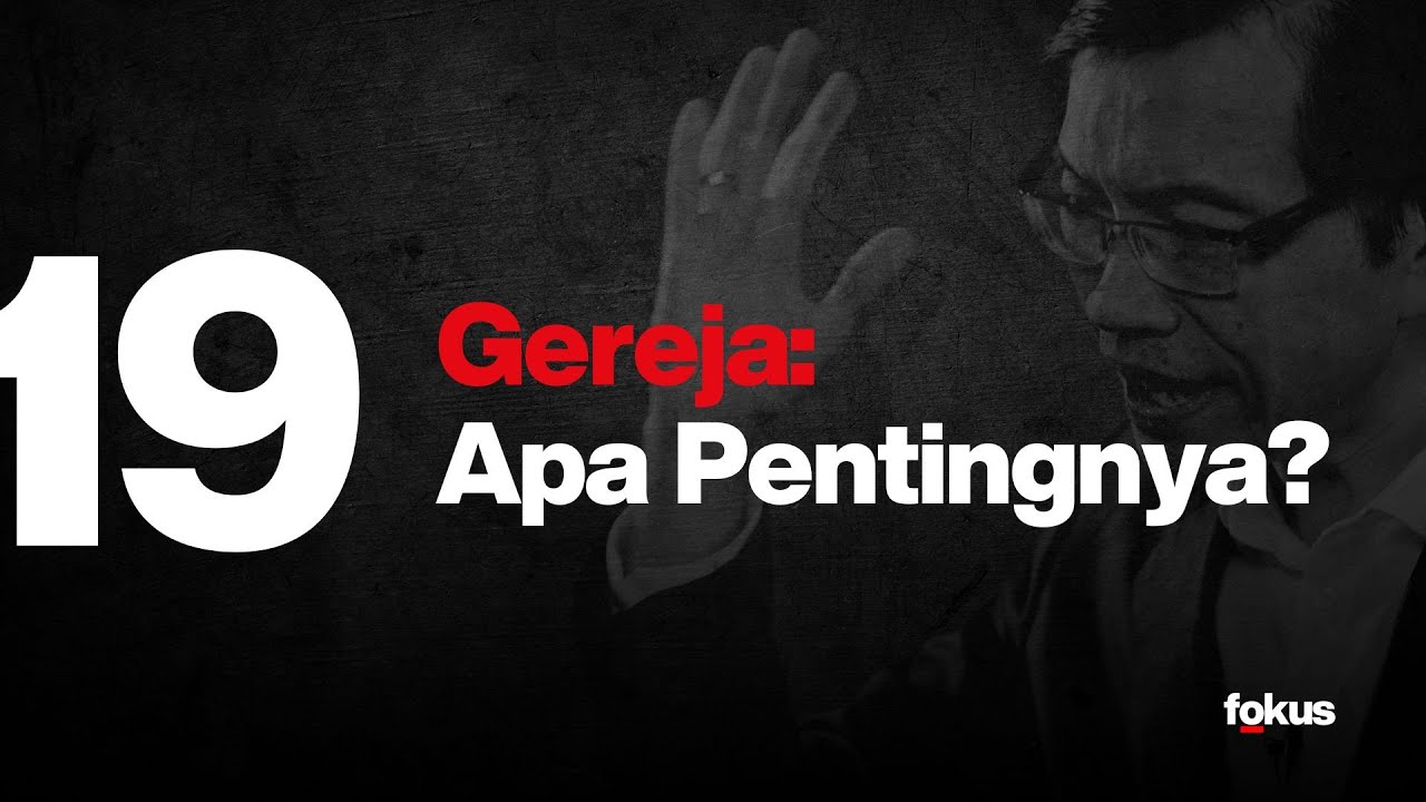 Lektur 19: Gereja: Apa Pentingnya?