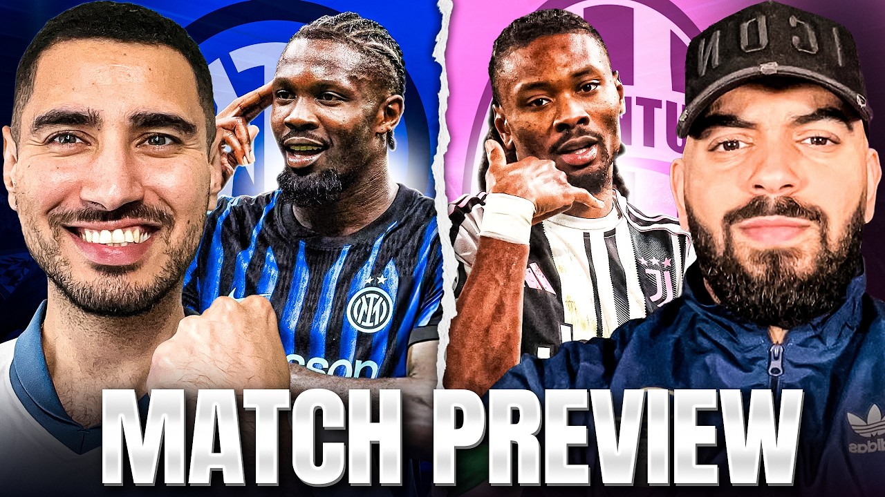 🚨 INTER v JUVENTUS Big Match Preview with @HAJJBALL