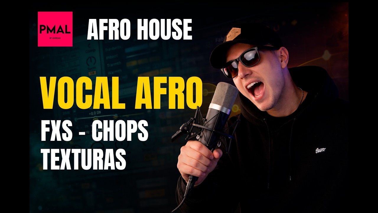 Vocal FX Afro House: chops, space y textura | Parte 1