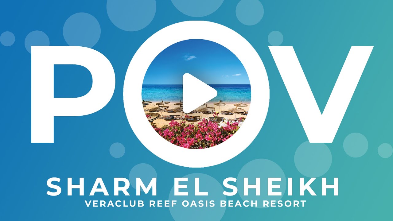 POV VERACLUB 📍 Sharm el Sheikh | Veraclub Reef Oasi Beach Resort