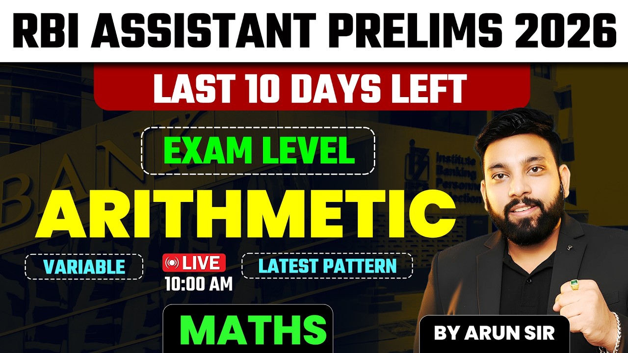 RBI Assistant Prelims 2026 | Arithmetic Class | Last 10 Days Strategy 🔥| Exam Level Questions