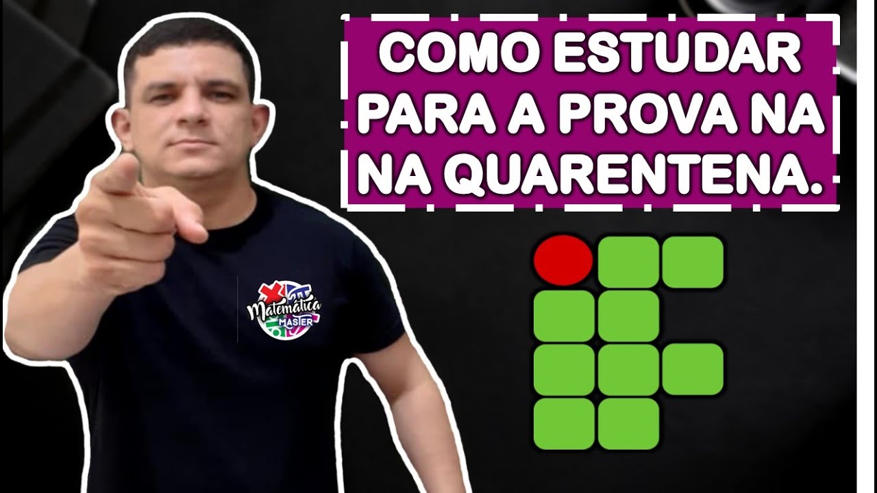 COMO ESTUDAR PARA A PROVA DO INSTITUTO FEDERAL ( IF ) NA QUARENTENA.
